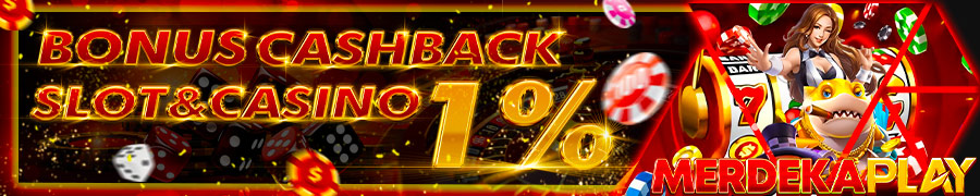 BONUS CASHBACK SLOT MERDEKAPLAY